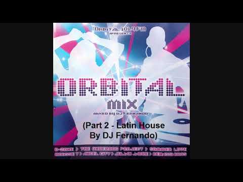 Orbital Mix Mixed By DJ Fernando (Part 2 - Latin House By DJ Fernando)