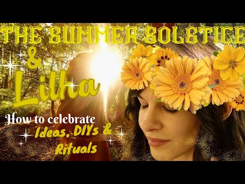 Litha & The Summer Solstice | How to Celebrate | Ideas, DIYs & Rituals 🌞