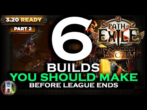 PoE 3.20 - 6 BUILDS YOU SHOULD TRY BEFORE THE FORBIDDEN SANCTUM ENDS - PART 2 -  - Path of Exile