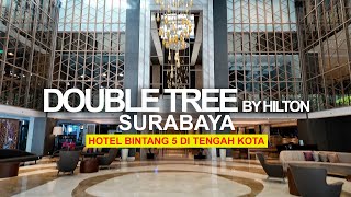 Double Tree by Hilton Surabaya | #LuxuriousStaycation at a 5-Star Hotel in the Heart of #Surabaya