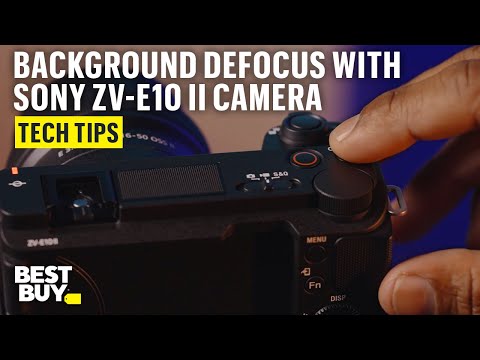 Background Defocus Button on the Sony ZV-E10 II Camera with Kit Lens – Tech Tips from Best Buy
