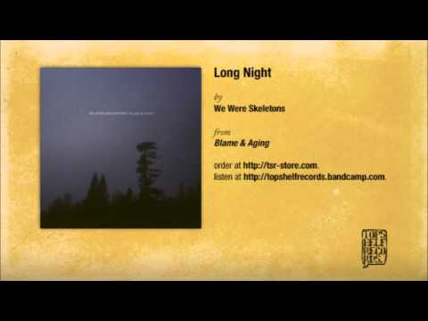 We Were Skeletons - Long Night