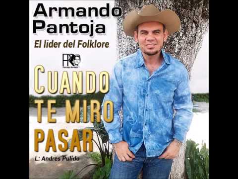 Armando Pantoja - CUANDO TE MIRO PASAR - Pantoja Records 2016