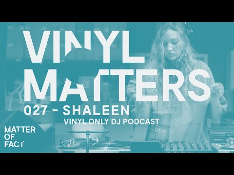 Shaleen - Techno Vinyl Only DJ Mix - VINYL MATTERS 027