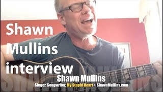 My Stupid Heart gets singer Shawn Mullins in trouble! PERFORMANCE, INTERVIEW