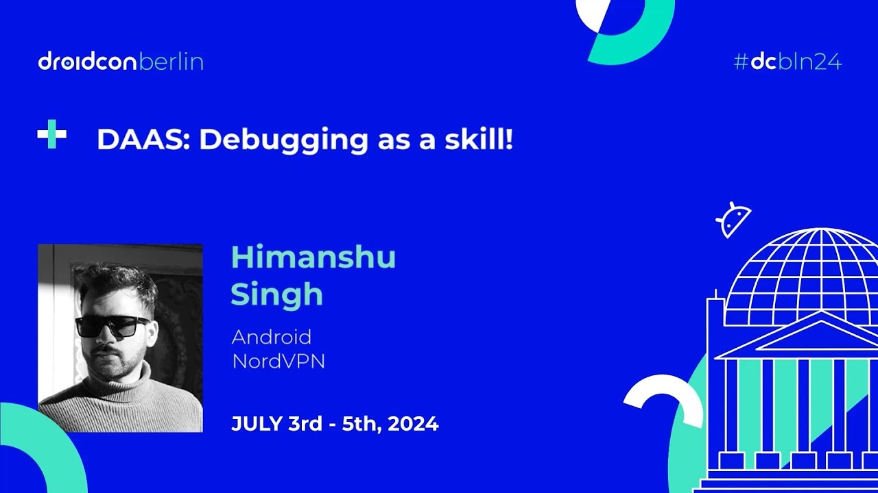 DAAS: Debugging as a skill!-Himanshu Singh | droidcon Berlin 2024