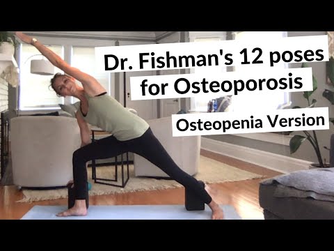 Dr. Fishman's 12 Yoga poses for Osteoporosis - Osteopenia Yoga Version for Bone Health