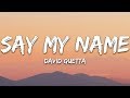 David Guetta - Say My Name (Lyrics) ft. Bebe Rexha, J Balvin