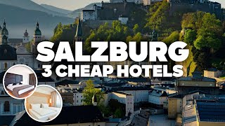 3 GOOD AND CHEAP HOTELS IN SALZBURG! Great location, close to everything!
