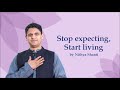 Stop Expecting, Start Living | Meditate and Play | Nithya Shanti