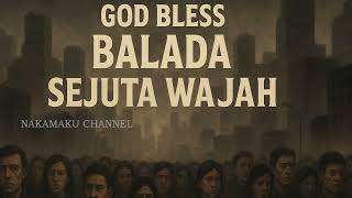 Download lagu God bless - Balada sejuta wajah (musik lirik) mp3