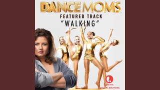 Walking (From &quot;Dance Moms&quot;)