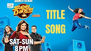 super dancer official title song sony tv adil prashant