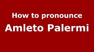 How to pronounce Amleto Palermi