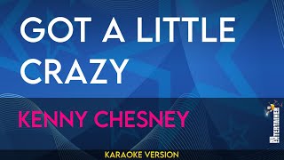 Got A Little Crazy - Kenny Chesney (KARAOKE)
