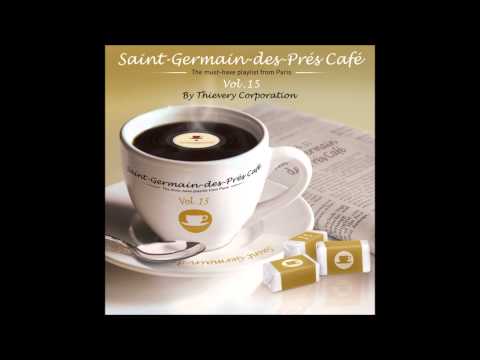Saint-Germain-Des-Prés Café by Thievery Corporation