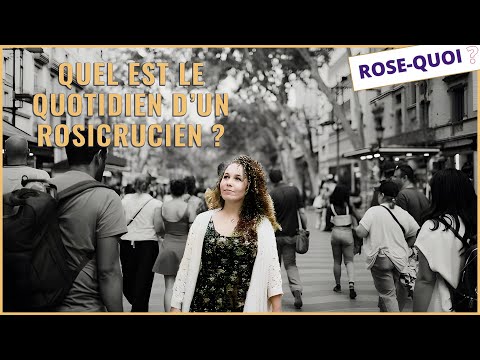 Rose-Quoi? | Quel est le quotidien d'un Rosicrucien?