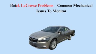 Buick LaCrosse Problems – Common Mechanical Issues To Monitor