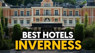 Best Hotels In Inverness, Scotland - Top 5 Picks For Any Budget