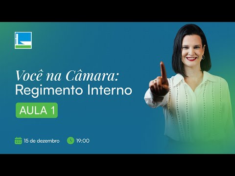 [Você na Câmara] Regimento Interno - Aula 01