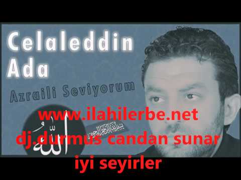 Celaleddin Ada - Azraili seviyorum klipli ilahi dinle, Azraili seviyorum   www.ilahilerbe.net