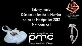 Thierry Pontet PMC Guitares Mamba Salon Lutherie Montpellier 2012 Morceau 1/2