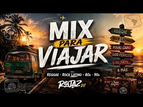 MIX PARA VIAJAR - 80,90S (REGGAE, POP, AUTENTICOS DECADENTES, MANU CHAO, PUPILAS LEJANAS, GO PATO)