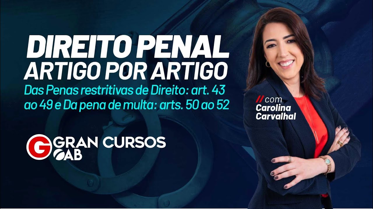Direito Penal - Artigo por Artigo: Das Penas restritivas de Direito: art. 43 ao 49 e 50 ao 52