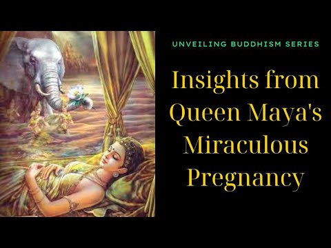 Unveiling Buddhism: Insights from Queen Maya's Miraculous Pregnancy
