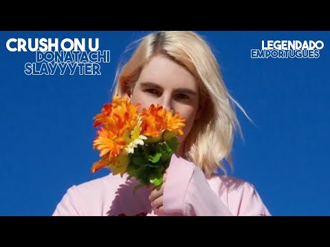 donatachi & slayyyter - crush on u (tradução/legendado)