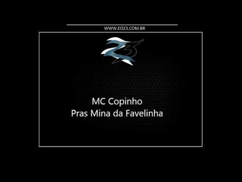 MC Copinho - Pras Mina da Favelinha (Corvina DJ)