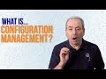 What is Configuration Management?