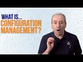 What Is Configuration Management