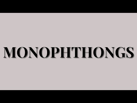 How to Pronounce Monophthongs in English