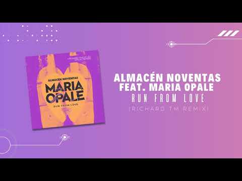 Almacén Noventas feat. Maria Opale - Run From Love (Richard TM Remix)