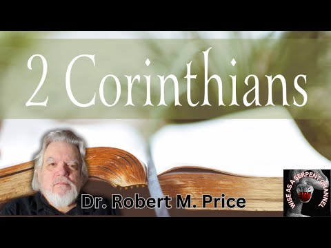 Dr. Robert M. Price Defines 2 Corinthians | In-Depth Biblical Analysis