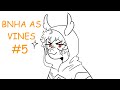 My Hero Academia As Vines 5 ANIMATIC