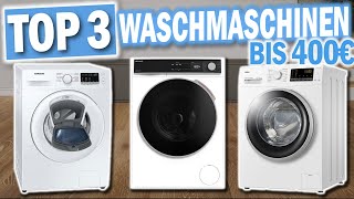 Beste WASCHMASCHINEN BIS 400€ | Top 3 Waschmaschinen unter 400€ 2024