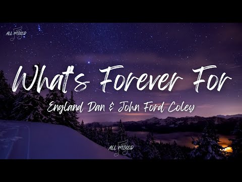 England Dan & John Ford Coley - What's Forever For (Lyrics)