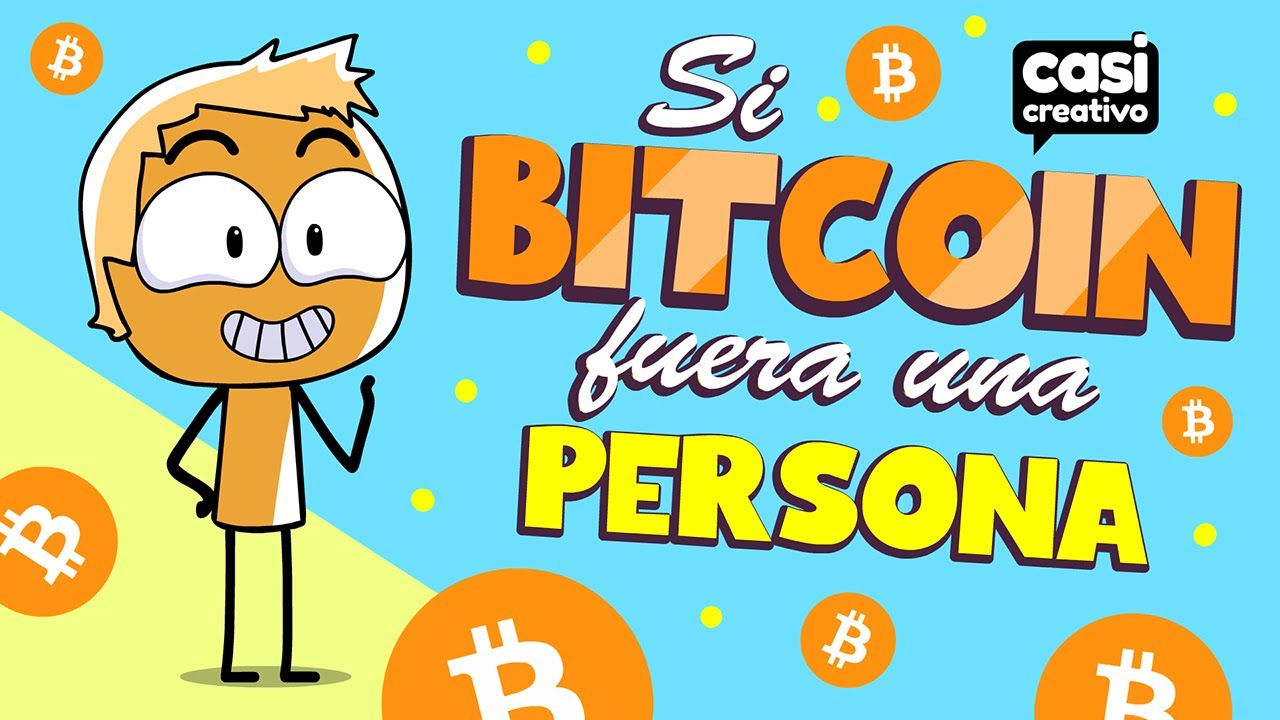 Si Bitcoin fuera una persona | Casi Creativo