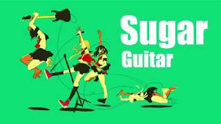 - 【Sugar Guitar】Cover