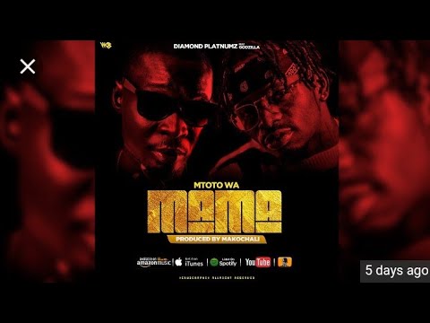 DIAMOND PLATNUMZ  FT GODZILLA - MTOTO WA MAMA  (NEW audio produce dy )