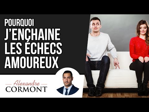 Pourquoi j’enchaîne les échecs amoureux ?