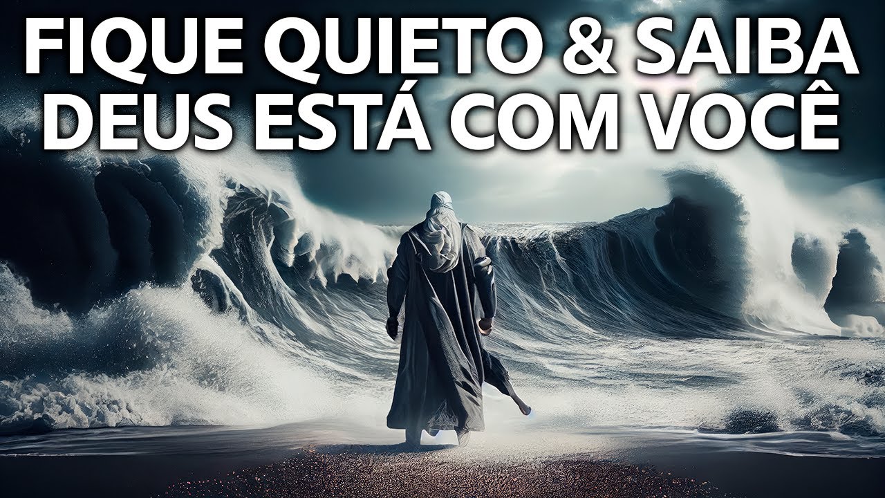 FIQUE QUIETO E SAIBA DEUS ESTÁ COM VOCÊ | Motivação cristã