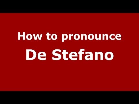 How to pronounce De Stefano (Italian/Italy) - PronounceNames.com