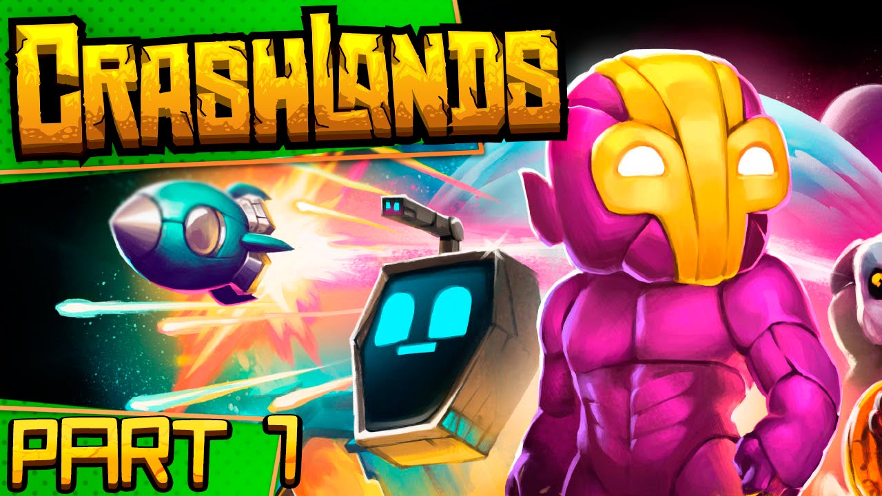 Crashlands | Part 1