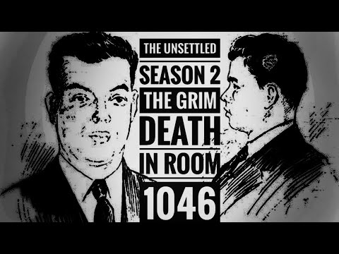 The Unsettled Season 2 - The Grim Death In Room 1046!!! [Artemus Ogletree] Is This A Case Of BDSM?