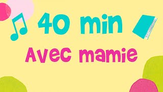 40 min d'histoires et de musique - Avec Mamie - chansons et histoires pour enfants