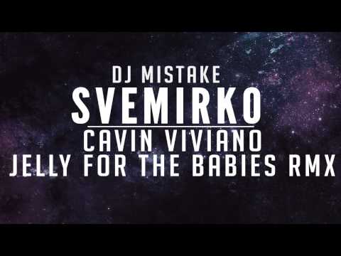 Svemirko (Cavin Viviano & Jelly For The Babies RMX) - DJ Mistake / Mu.too Records /