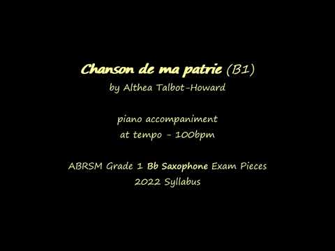 Chanson de ma patrie (B1) | ABRSM Grade 1 Bb Saxophone 2022 | piano accompaniment | at tempo 100bpm
